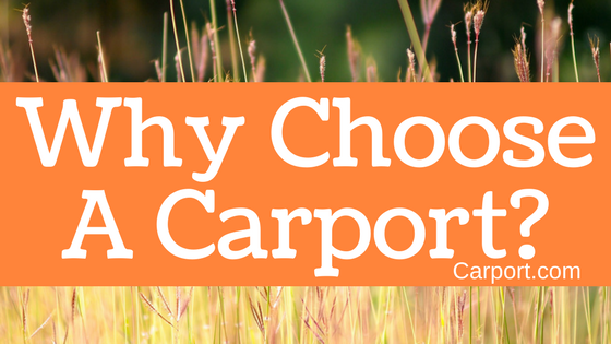 Why Choose A Carport